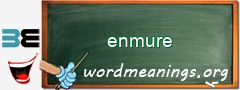 WordMeaning blackboard for enmure